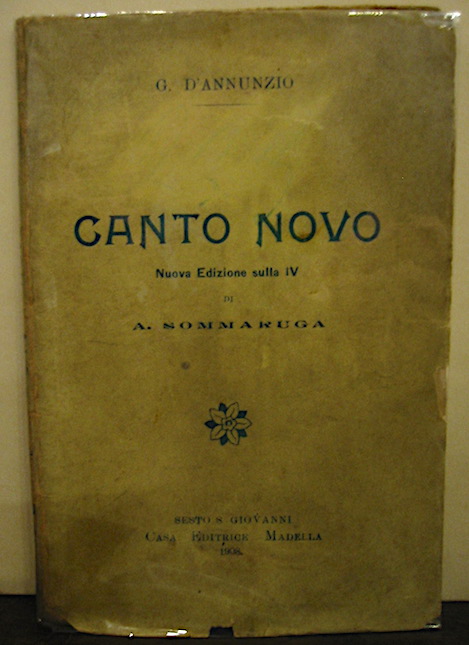 Gabriele D'Annunzio  Canto Novo. Nuova edizione sulla IV di Angelo Sommaruga 1908 Sesto S. Giovanni Casa Editrice Madella (Tip. Barion)